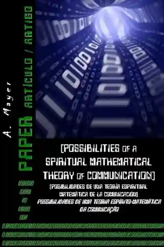 Livro Baixar: Possibilidades de uma Teoria Espiritual Matemática da Comunicação: Possibilities of a Spiritual Mathematical Theory of Communication