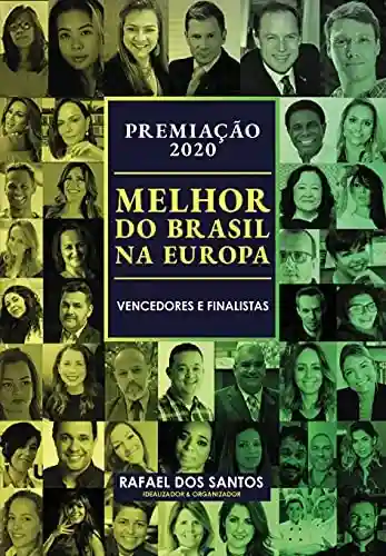 Livro Baixar: Premiação Melhor do Brasil na Europa : Vencedores e Finalistas 2020 (Premiação “Melhor do Brasil” na Europa, nos EUA e Mundial Livro 1)