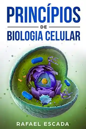 Livro Baixar: Princípios de Biologia Celular