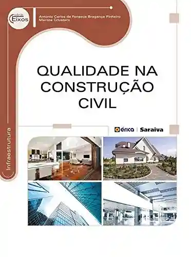 Qualidade na Construção Civil - ANTONIO CARLOS DA FONSECA BRAGANCA PINHE
