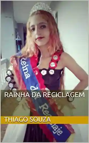 Rainha da Reciclagem - Thiago Souza