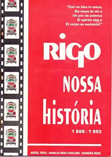 Livro Baixar: RIGO NOSSA HISTÓRIA 1888 – 1993: FAMÍLIA RIGO