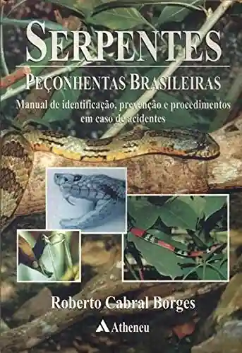 Livro Baixar: Serpentes Peçonhentas Brasileiras – Manual de identific., prev. e proc. em caso de acidentes