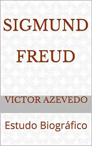 Livro Baixar: Sigmund Freud: Estudo Biográfico