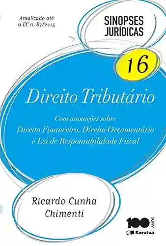 SINOPSES JURÍDICAS – DIREITO TRIBUTÁRIO – VOLUME 16 - RICARDO CUNHA CHIMENTI
