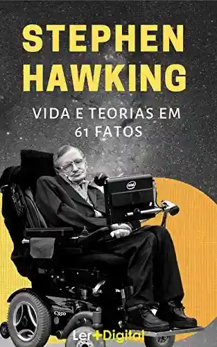 Livro Baixar: Stephen Hawking: Vida e Teorias em 61 Fatos (Mentes Brilhantes Livro 3)