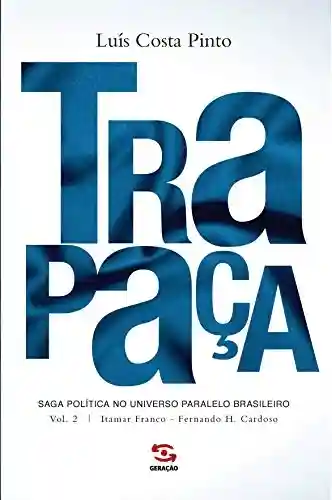 Livro Baixar: Trapaça. Volume 2: Itamar Franco – Fernando H. Cardoso (Saga política no universo paralelo brasileiro)