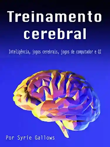 Livro Baixar: Treinamento cerebral: Inteligência, Jogos cerebrais, Jogos de computador e QI