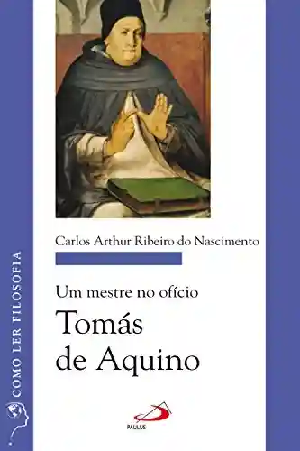 Livro Baixar: Um mestre no ofício: Tomás de Aquino (Como ler filosofia)