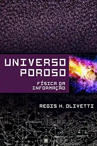 Livro Baixar: Universo poroso: Física da Informação