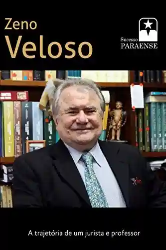 Livro Baixar: Zeno Veloso: A Trajetória de um Jurista e Professor