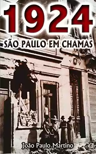 Livro Baixar: 1924 – São Paulo em Chamas
