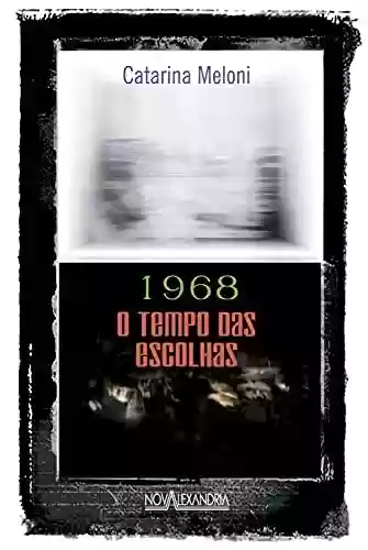 Livro Baixar: 1968: O tempo das escolhas