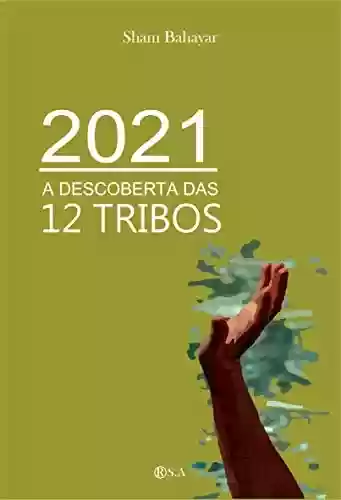 Livro Baixar: 2021 A DESCOBERTA DAS 12 TRIBOS