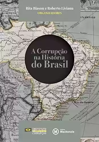 Livro Baixar: A corrupção na história do Brasil