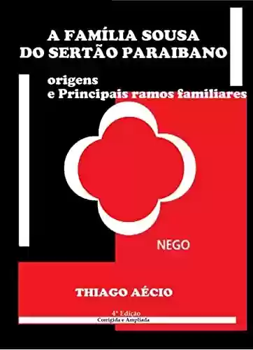 Livro Baixar: A Família Sousa do Sertão Paraibano: Origens e Principais ramos familiares