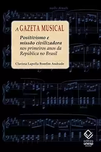 A gazeta musical - Clarissa Lapolla Bomfim Andrade
