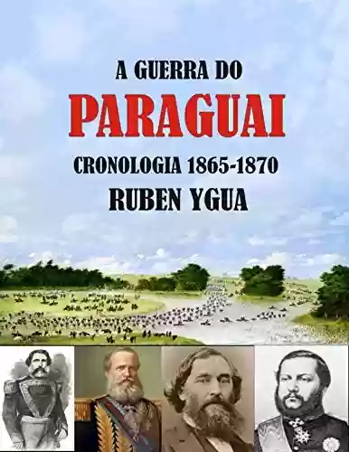Livro Baixar: A GUERRA DO PARAGUAI: CRONOLOGIA 1865-1870