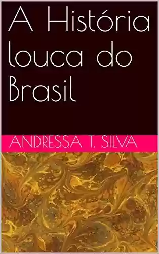 Livro Baixar: A História louca do Brasil