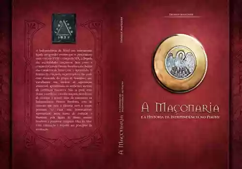 Livro Baixar: A Maçonaria e a História da Independência no Piauhy