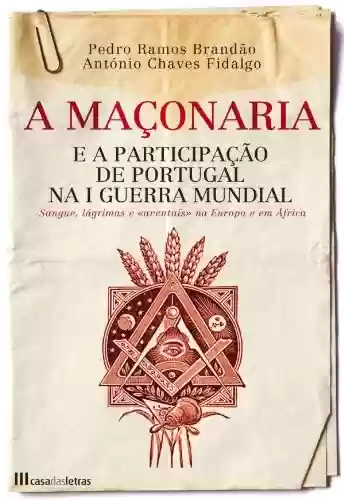 Livro Baixar: A Maçonaria e a Participação de Portugal na I Guerra Mundial