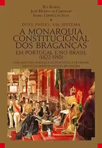 Livro Baixar: A Monarquia Constitucional dos Braganças