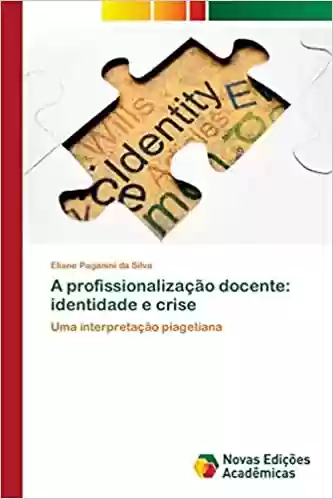 Livro Baixar: A profissionalização docente: identidade e crise