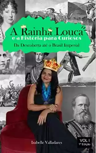 Livro Baixar: A Rainha Louca: e a História para curiosos