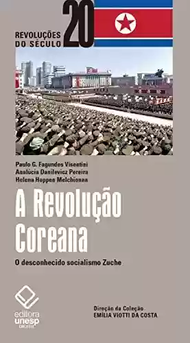 Livro Baixar: A Revolução Coreana: O desconhecido socialismo Zuche (Revoluções do século 20)