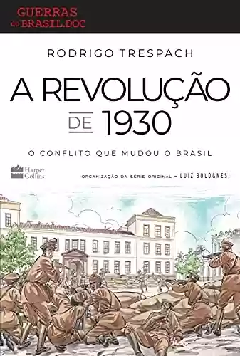 Livro Baixar: A Revolução de 1930: O conflito que mudou o Brasil