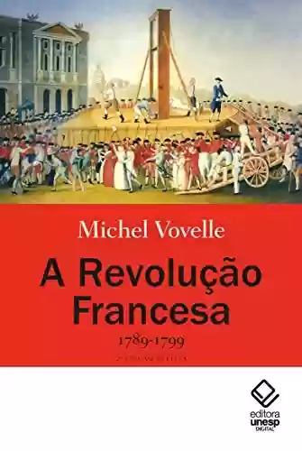 Livro Baixar: A Revolução Francesa, 1789-1799