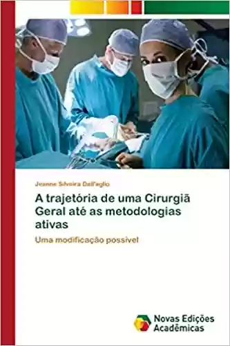 Livro Baixar: A trajetória de uma Cirurgiã Geral até as metodologias ativas