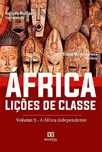 Livro Baixar: África. Lições de Classe: Volume 2 – A África colonizada