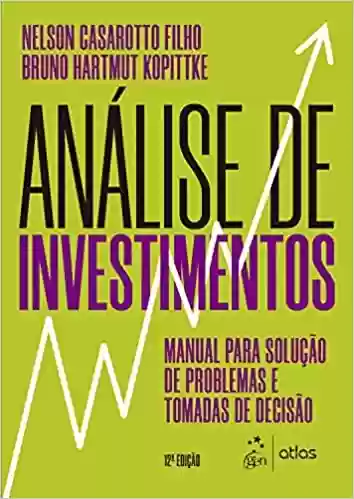 Livro Baixar: Análise de Investimentos – Manual para Solução de Problemas e Tomadas de Decisão