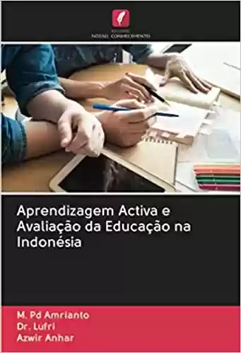 Livro Baixar: Aprendizagem Activa e Avaliação da Educação na Indonésia