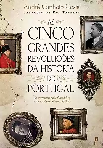 Livro Baixar: As Cinco Grandes Revoluções da História de Portugal