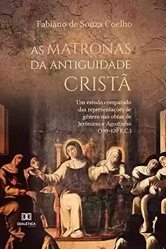 Livro Baixar: As matronas da Antiguidade cristã
