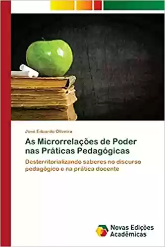 Livro Baixar: As Microrrelações de Poder nas Práticas Pedagógicas