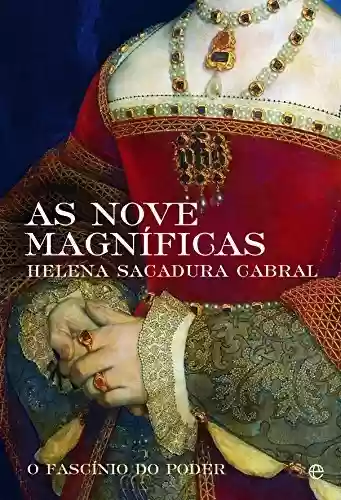 As Nove Magníficas - Helena Sacadura Cabral