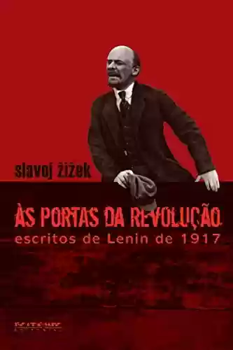Livro Baixar: Às portas da revolução: Escritos de Lenin de 1917