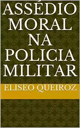 Livro Baixar: Assédio Moral na policia Militar