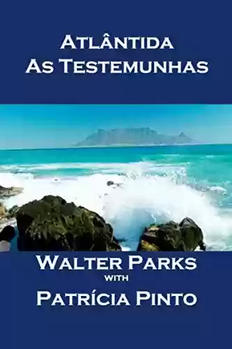 Atlântida – As Testemunhas - Walter Parks
