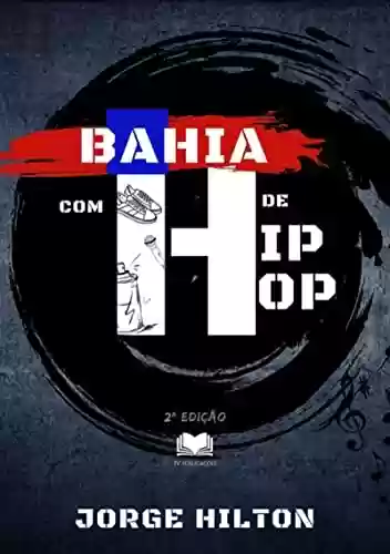 Bahia Com H De Hip-hop - Jorge Hilton