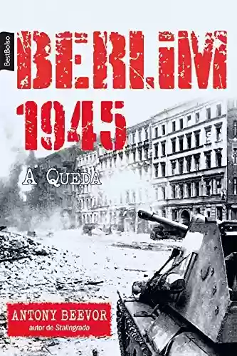 Livro Baixar: Berlim 1945: A queda