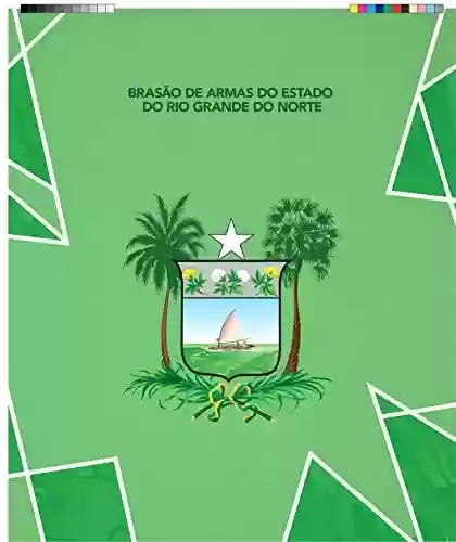 Brasão de Armas dos Estado do Rio Grande do Norte - Instituto Histórico e Geográfico do Rio Grande do Norte