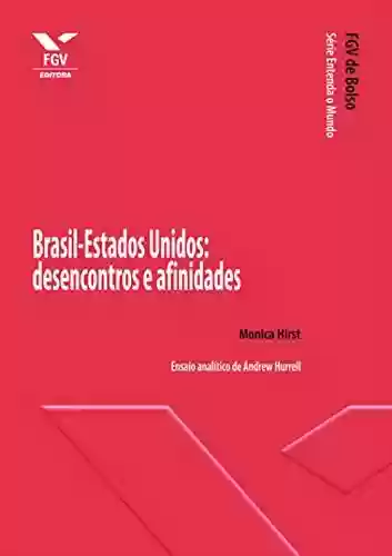 Livro Baixar: Brasil-Estados Unidos: desencontros e afinidades (FGV de Bolso)