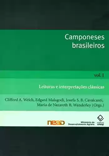 Camponeses Brasileiros – Vol.1 – Leituras E Interpretações Clássicas - Clifford A. Welch