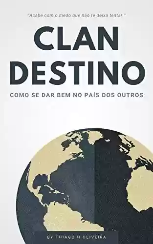CLAN DESTINO: Como se dar bem no país dos outros - Thiago Hipólito de Oliveira