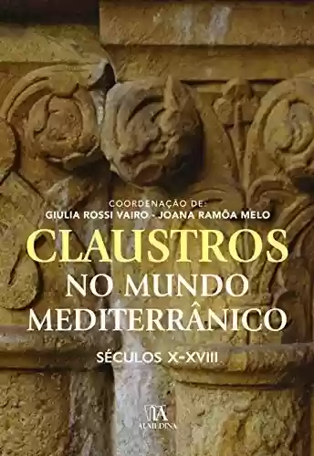 Livro Baixar: Claustros no Mundo Mediterrânico. Séculos X – XVIII