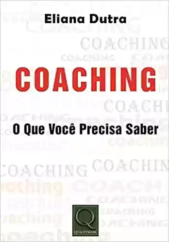 Livro Baixar: Coaching: o que Você Precisa Saber